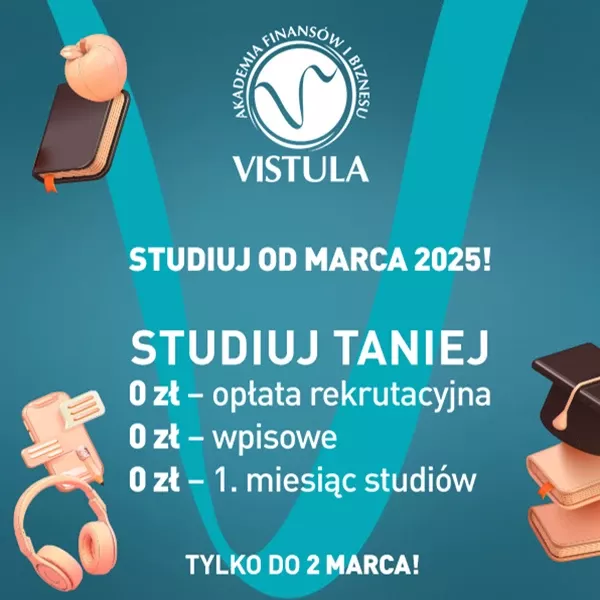 Studia w Uczelni Vistula? Zacznij je zupełnie za darmo!