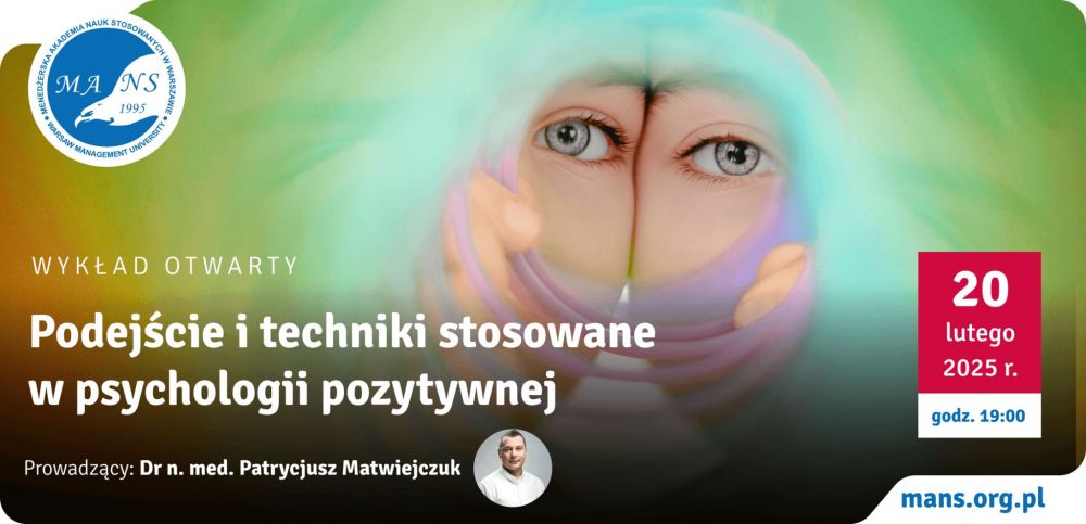 „Podejście i techniki stosowane w psychologii pozytywnej” – wykład otwarty organizowany przez MANS