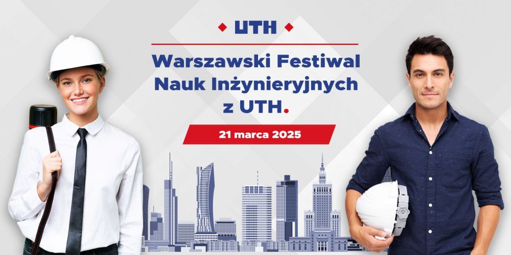 Warszawski Festiwal Nauk Inżynieryjnych z UTH