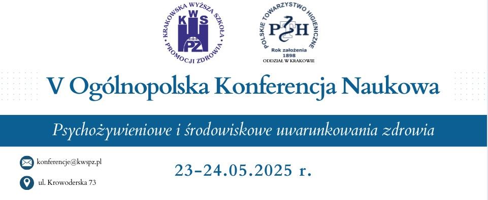 V Ogólnopolska Konferencja Naukowa "Psychożywieniowe i Środowiskowe Uwarunkowania Zdrowia"