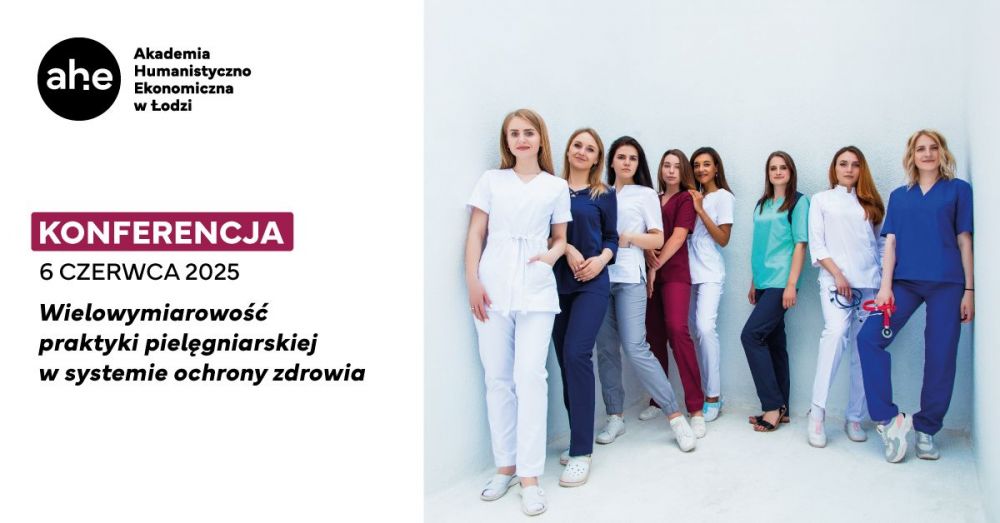 Konferencja Wielowymiarowość praktyki pielęgniarskiej w systemie ochrony zdrowia