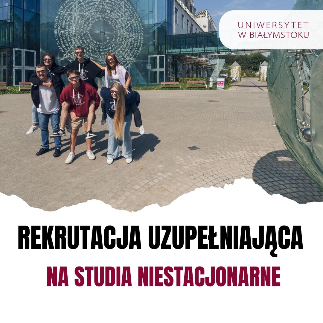 Rekrutacja uzupełniająca na studia niestacjonarne na UwB